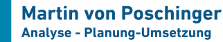 Martin von Poschinger Analyse-Planung-Umsetzung